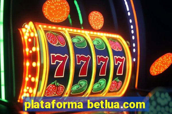 plataforma betlua.com